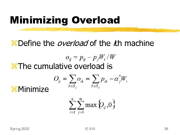 Minimizing Overload z. Define the overload of the ith machine z. The cumulative overload