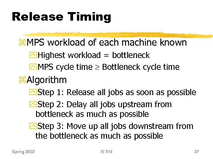 Release Timing z. MPS workload of each machine known y. Highest workload = bottleneck