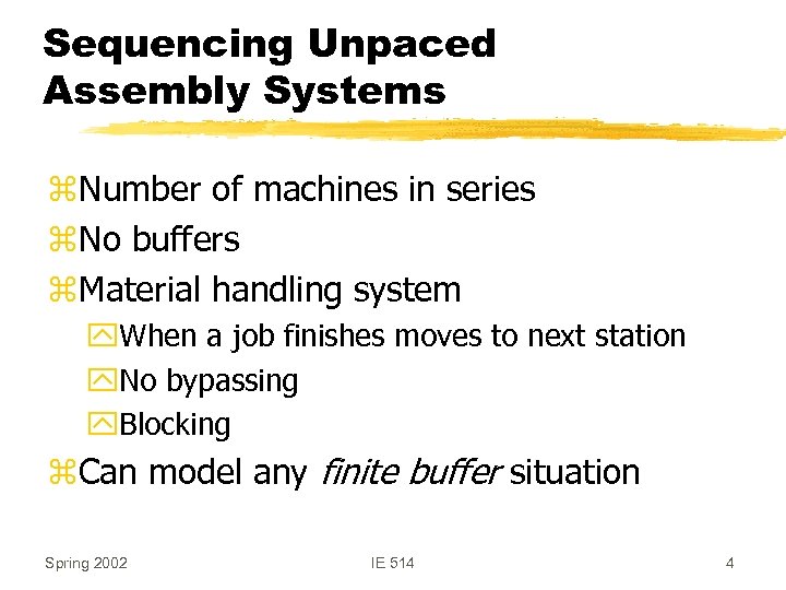 Sequencing Unpaced Assembly Systems z. Number of machines in series z. No buffers z.