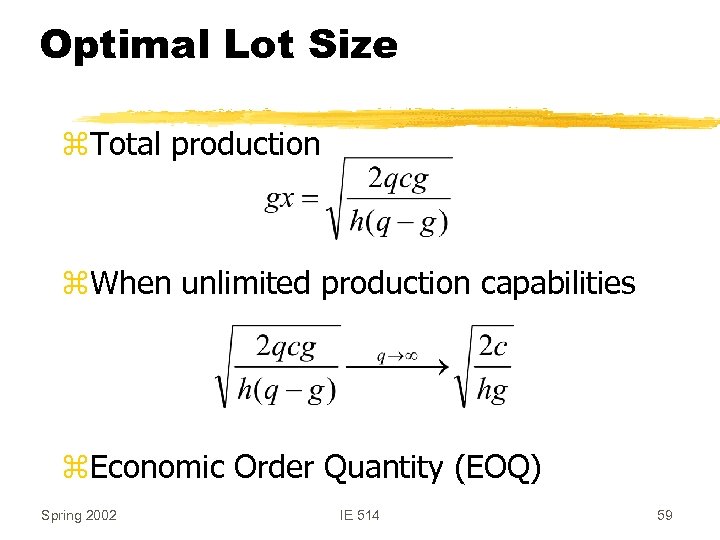 Optimal Lot Size z. Total production z. When unlimited production capabilities z. Economic Order