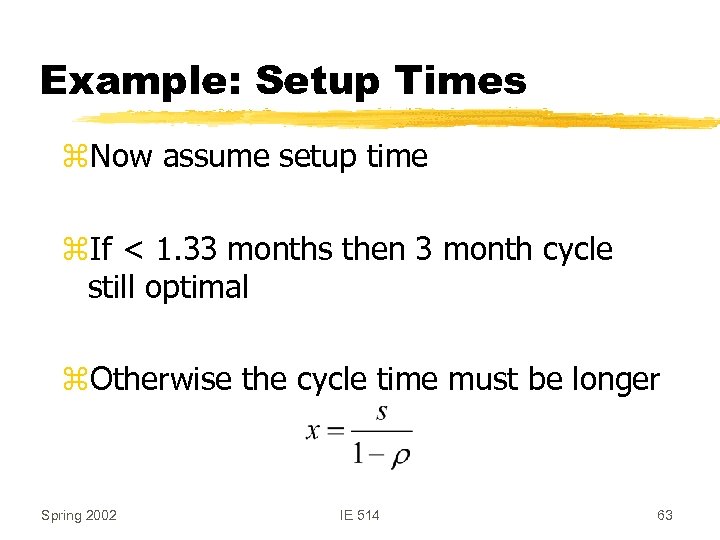 Example: Setup Times z. Now assume setup time z. If < 1. 33 months