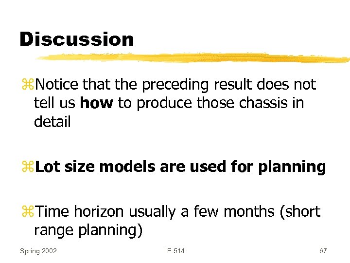 Discussion z. Notice that the preceding result does not tell us how to produce