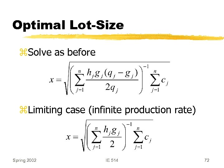 Optimal Lot-Size z. Solve as before z. Limiting case (infinite production rate) Spring 2002