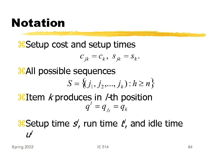 Notation z. Setup cost and setup times z. All possible sequences z. Item k