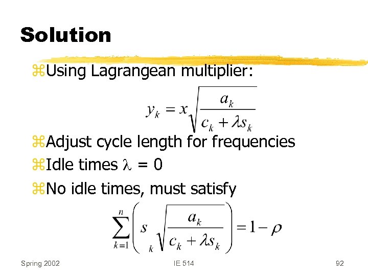 Solution z. Using Lagrangean multiplier: z. Adjust cycle length for frequencies z. Idle times