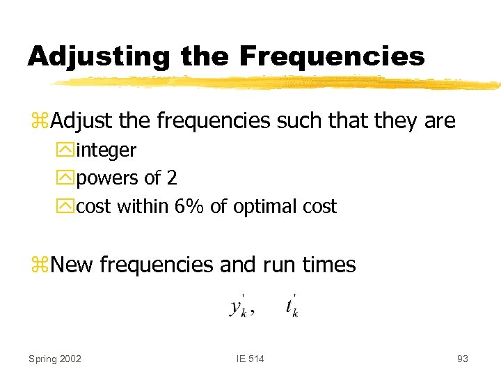 Adjusting the Frequencies z. Adjust the frequencies such that they are yinteger ypowers of