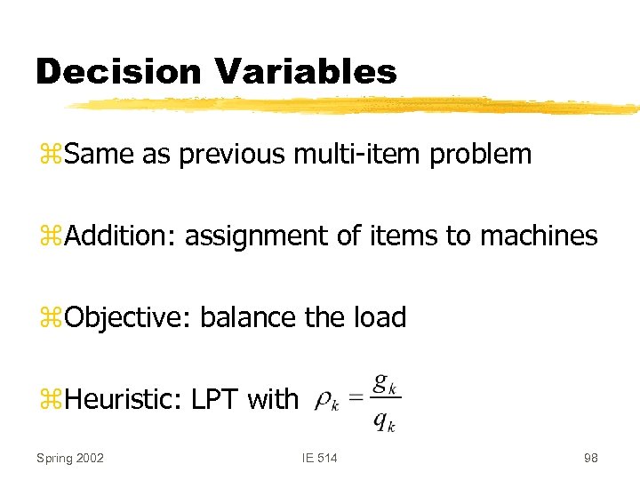 Decision Variables z. Same as previous multi-item problem z. Addition: assignment of items to