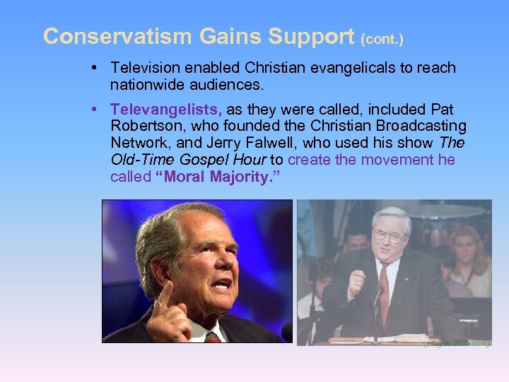 Conservatism Gains Support (cont. ) • Television enabled Christian evangelicals to reach nationwide audiences.