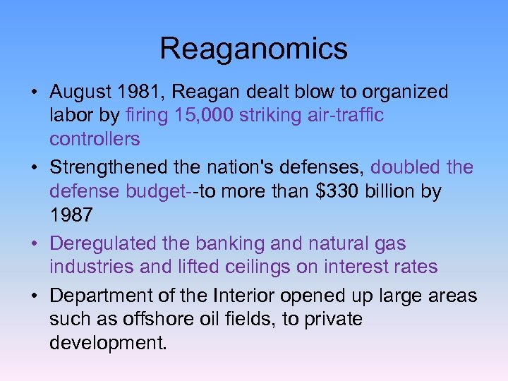 Reaganomics • August 1981, Reagan dealt blow to organized labor by firing 15, 000