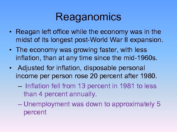 Reaganomics • Reagan left office while the economy was in the midst of its