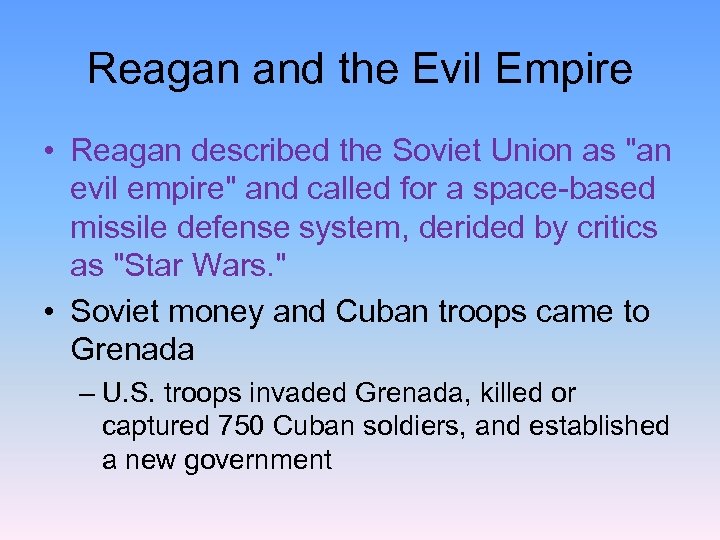 Reagan and the Evil Empire • Reagan described the Soviet Union as "an evil