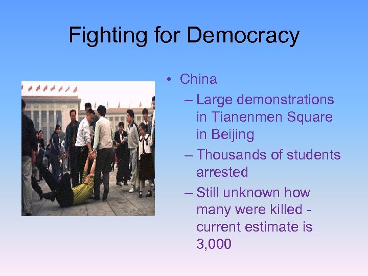 Fighting for Democracy • China – Large demonstrations in Tianenmen Square in Beijing –