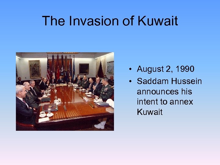 The Invasion of Kuwait • August 2, 1990 • Saddam Hussein announces his intent