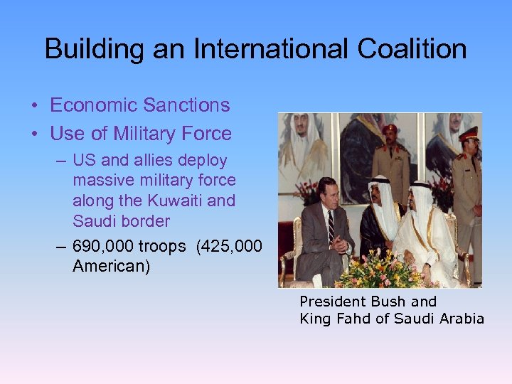 Building an International Coalition • Economic Sanctions • Use of Military Force – US
