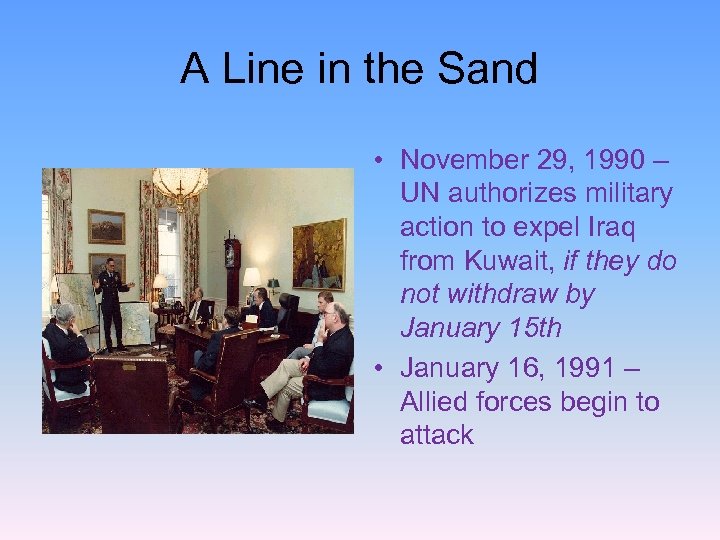 A Line in the Sand • November 29, 1990 – UN authorizes military action