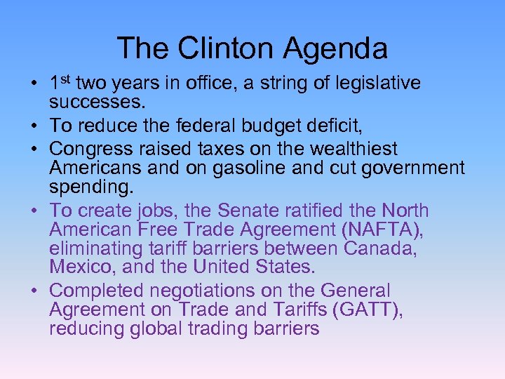 The Clinton Agenda • 1 st two years in office, a string of legislative