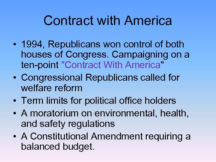 Contract with America • 1994, Republicans won control of both houses of Congress. Campaigning