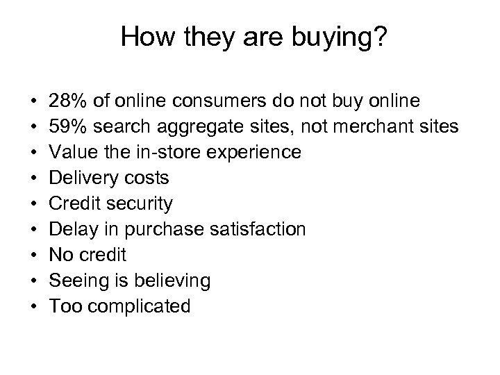 How they are buying? • • • 28% of online consumers do not buy