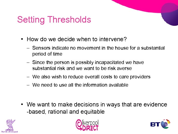 Setting Thresholds • How do we decide when to intervene? – Sensors indicate no