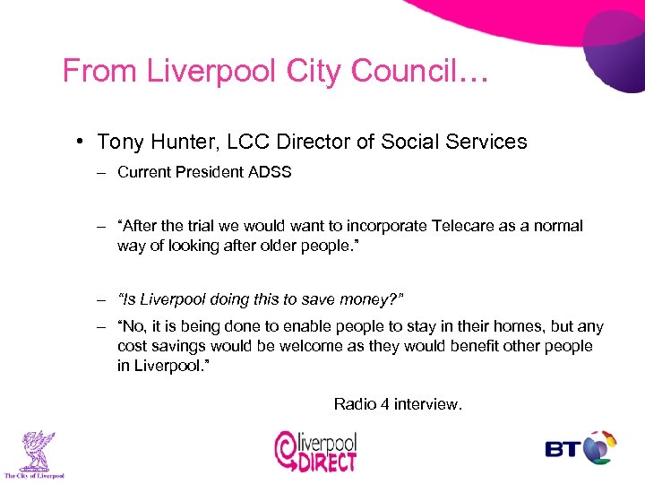 From Liverpool City Council… • Tony Hunter, LCC Director of Social Services – Current