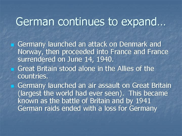 German continues to expand… n n n Germany launched an attack on Denmark and