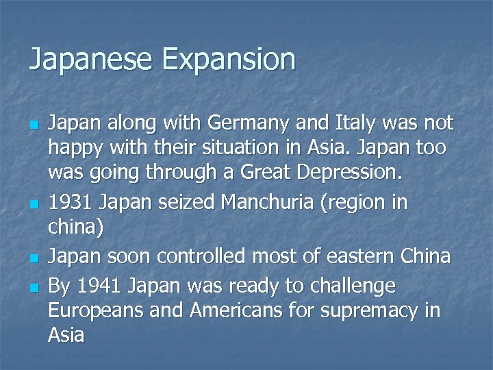 Japanese Expansion n n Japan along with Germany and Italy was not happy with