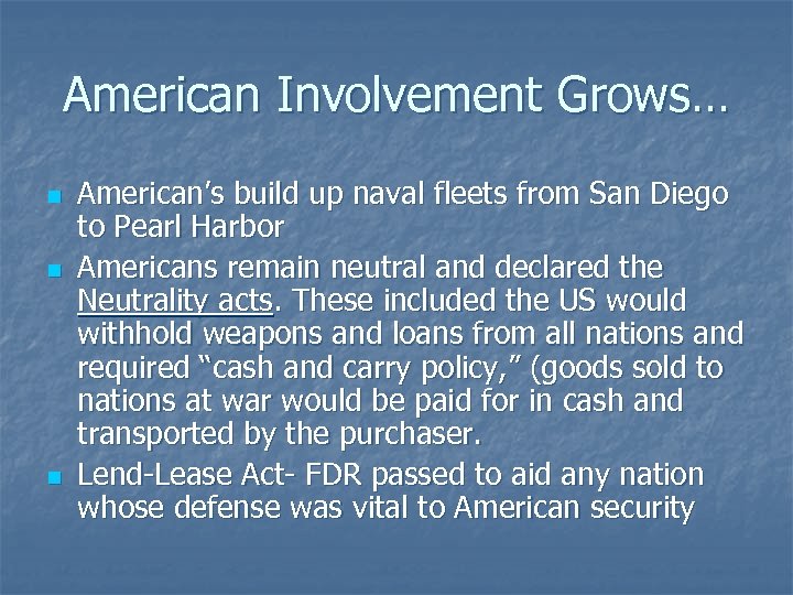 American Involvement Grows… n n n American’s build up naval fleets from San Diego