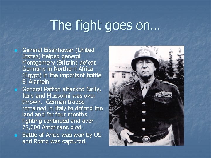 The fight goes on… n n n General Eisenhower (United States) helped general Montgomery