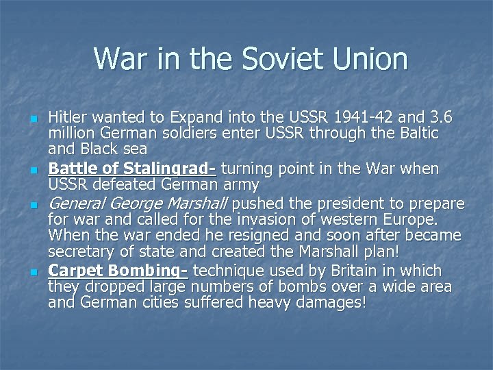 War in the Soviet Union n n Hitler wanted to Expand into the USSR