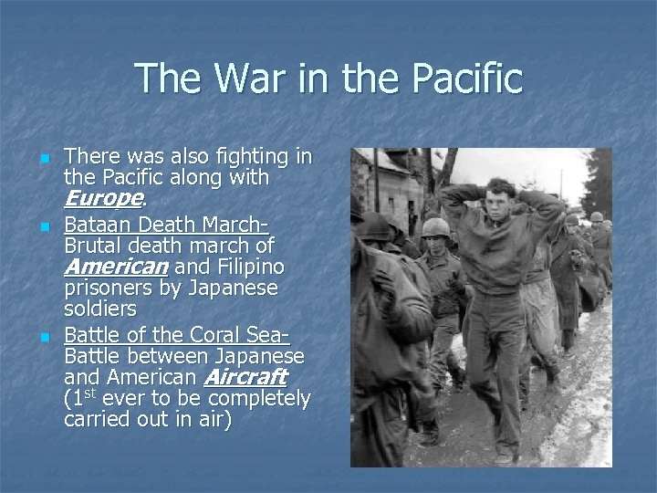 The War in the Pacific n n n There was also fighting in the
