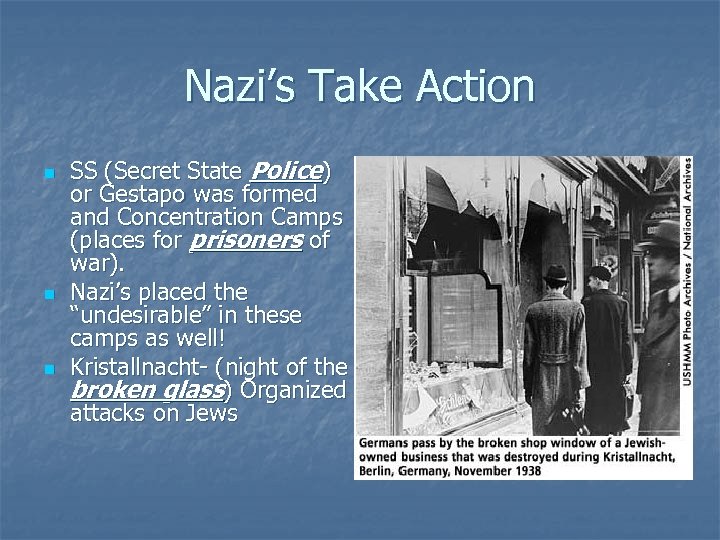 Nazi’s Take Action n SS (Secret State Police) or Gestapo was formed and Concentration