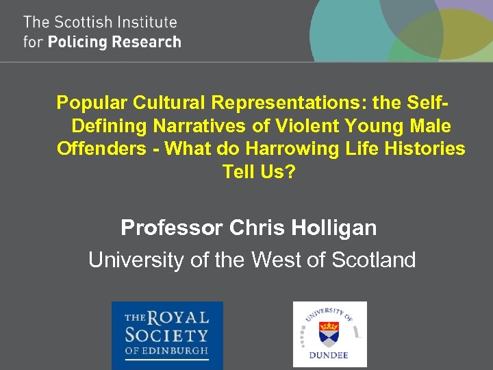 Popular Cultural Representations: the Self. Defining Narratives of Violent Young Male Offenders - What