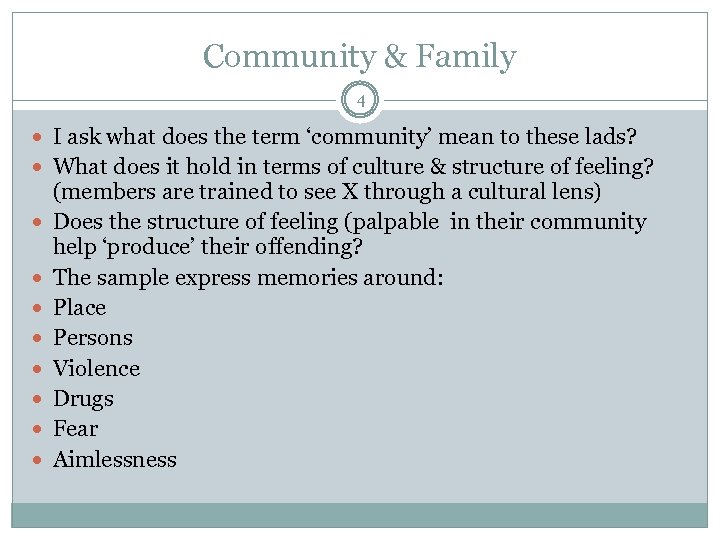 Community & Family 4 I ask what does the term ‘community’ mean to these