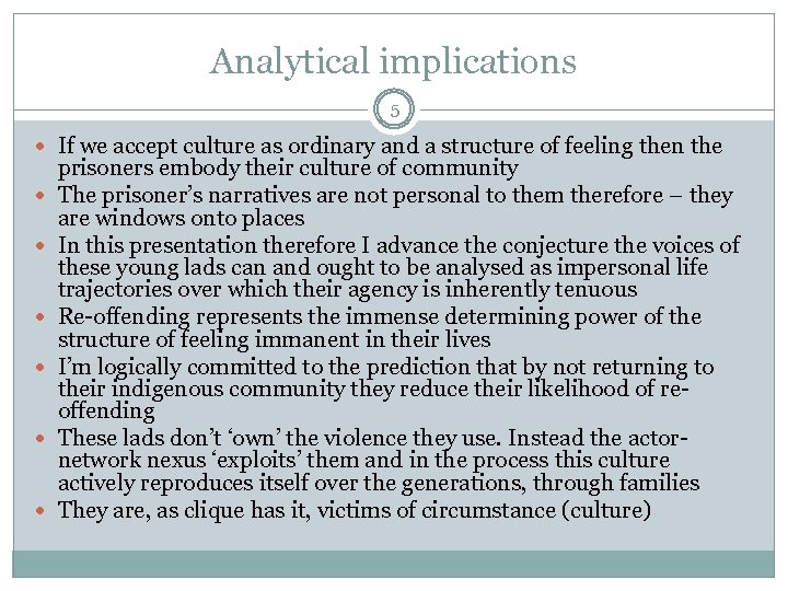 Analytical implications 5 If we accept culture as ordinary and a structure of feeling