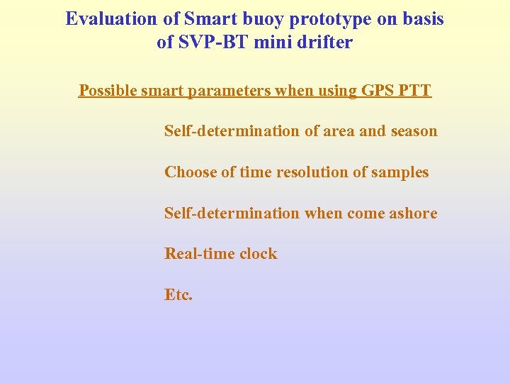 Evaluation of Smart buoy prototype on basis of SVP-BT mini drifter Possible smart parameters