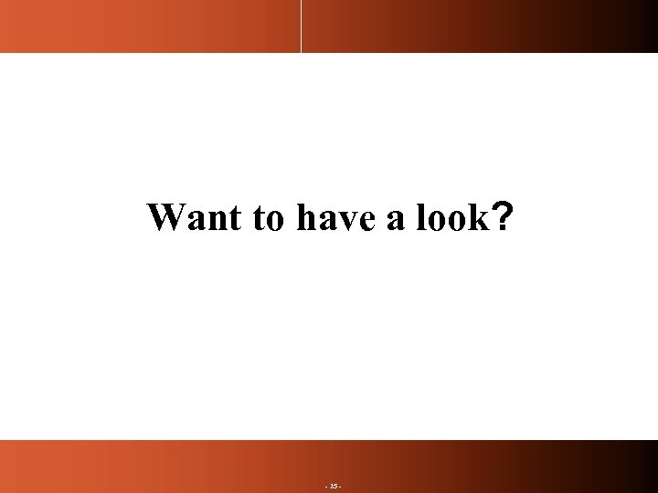 Want to have a look? - 25 - 