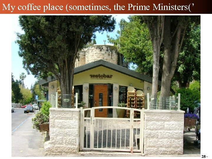 My coffee place (sometimes, the Prime Ministers(’ - 28 - 