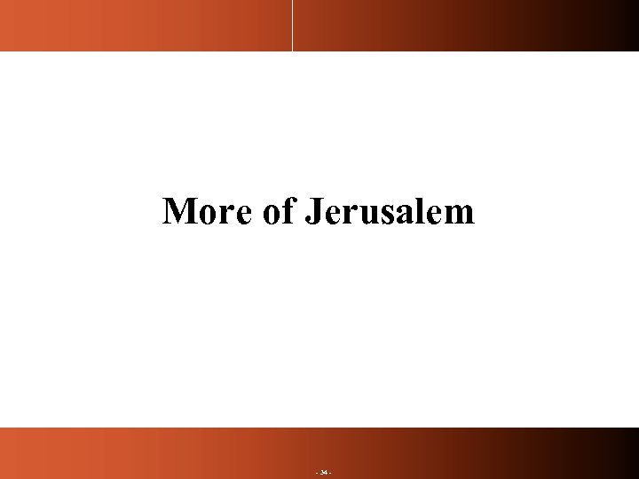 More of Jerusalem - 34 - 