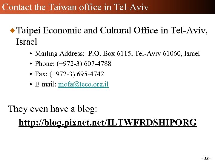 Contact the Taiwan office in Tel-Aviv Taipei Economic and Cultural Office in Tel-Aviv, Israel