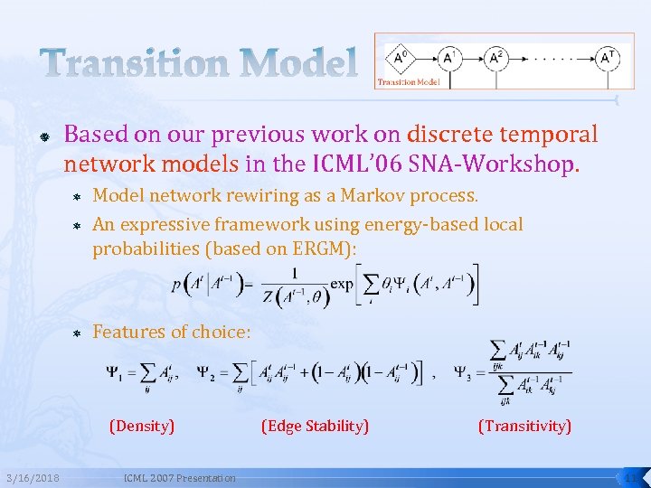 Transition Model Based on our previous work on discrete temporal network models in the