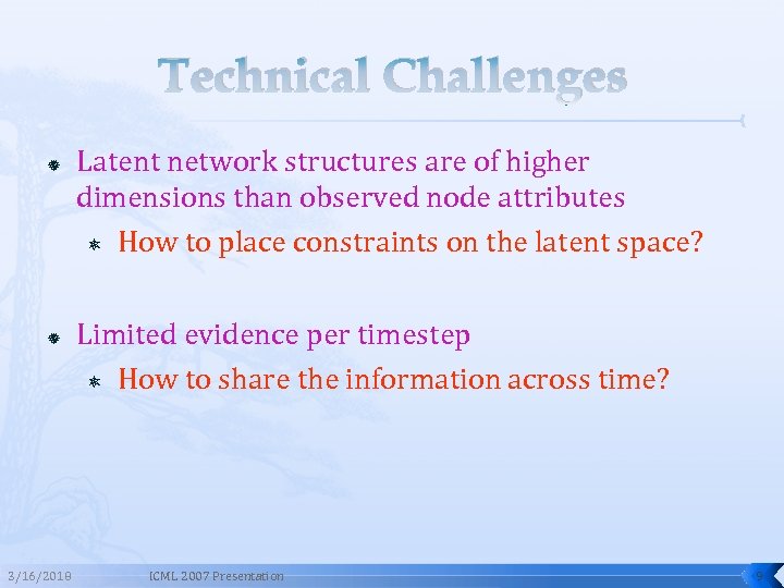 Technical Challenges 3/16/2018 Latent network structures are of higher dimensions than observed node attributes