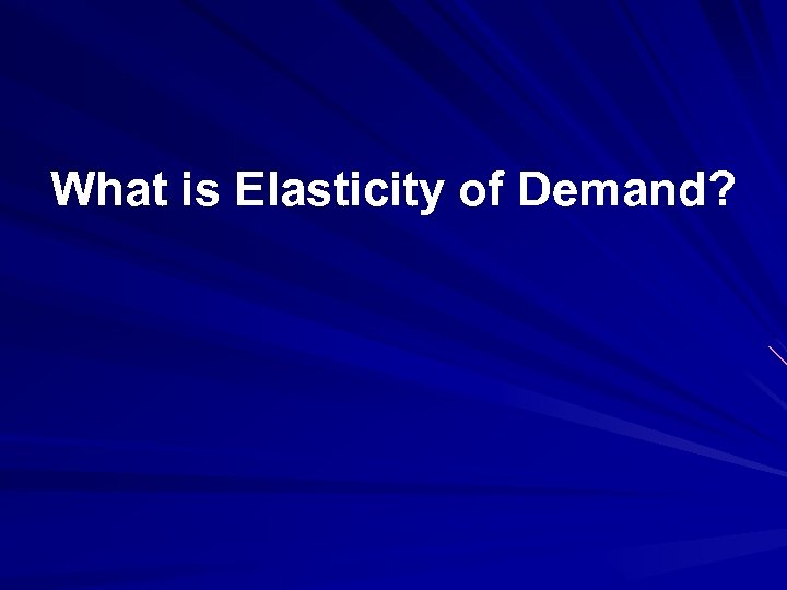 What is Elasticity of Demand? 