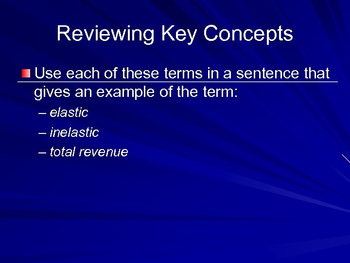 Reviewing Key Concepts Use each of these terms in a sentence that gives an