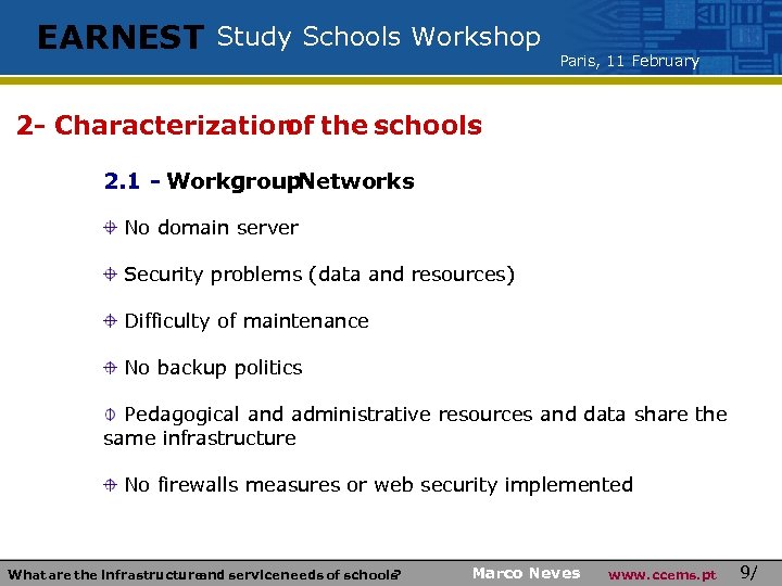 EARNEST Study Schools Workshop Paris, 11 February 2 - Characterization the schools of 2.