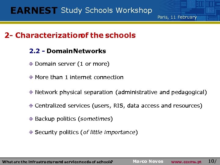EARNEST Study Schools Workshop Paris, 11 February 2 - Characterization the schools of 2.