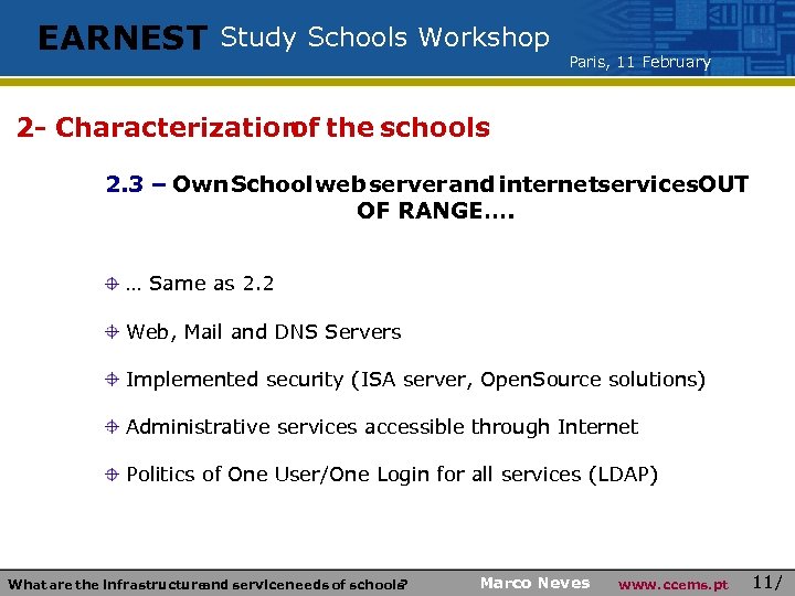 EARNEST Study Schools Workshop Paris, 11 February 2 - Characterization the schools of 2.