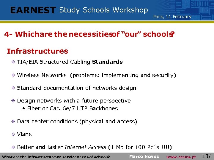 EARNEST Study Schools Workshop Paris, 11 February 4 - Whichare the necessitiesof “our” schools