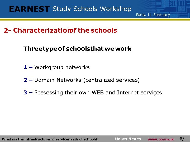 EARNEST Study Schools Workshop Paris, 11 February 2 - Characterization the schools of Three