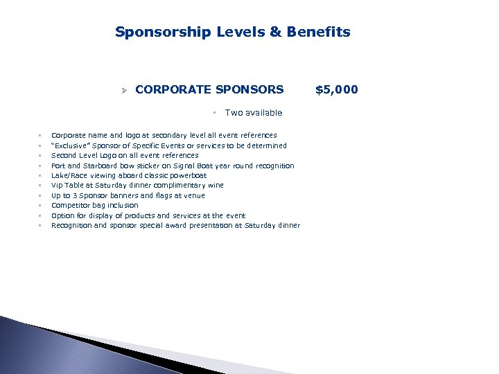 Sponsorship Levels & Benefits Ø CORPORATE SPONSORS • • • Two available Corporate name