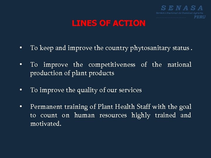 SENASA Servicio Nacional de Sanidad Agraria LINES OF ACTION ----------------------- • To keep and